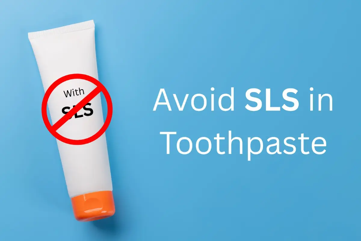 Why SLS Free Toothpaste Is Better | Key Reasons to Avoid SLS